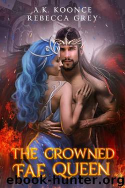 The Crowned Fae Queen: A Sexy Fantasy Romance Series (The Cursed Kingdoms Series Book 3) by A.K. Koonce & Rebecca Grey