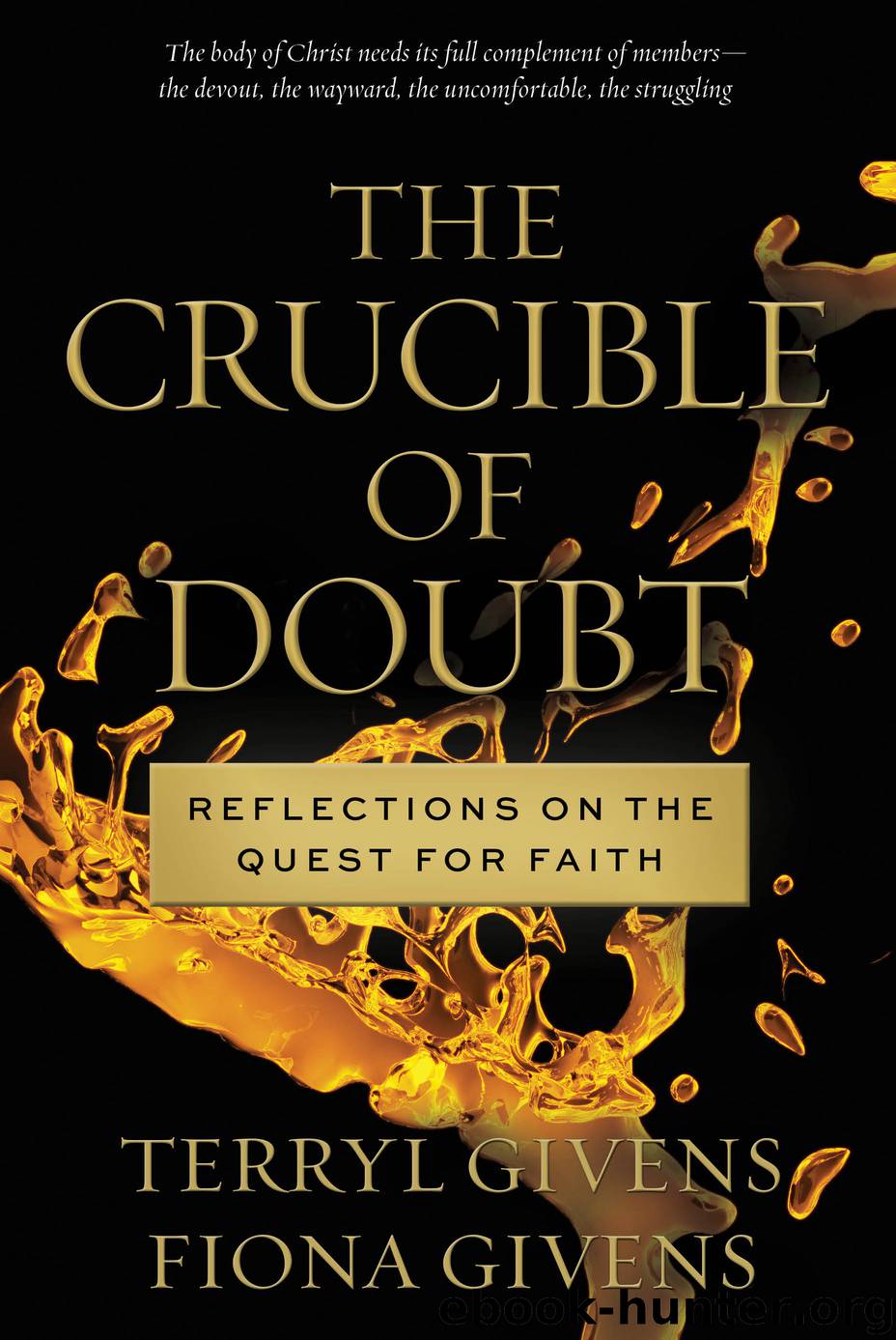 The Crucible of Doubt by Terryl Givens & Fiona Givens