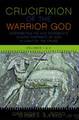 The Crucifixion of the Warrior God by Boyd Gregory A
