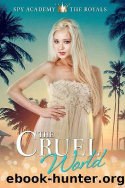 The Cruel World (Spy Academy: The Royals Book 2) by Scarlett Haven