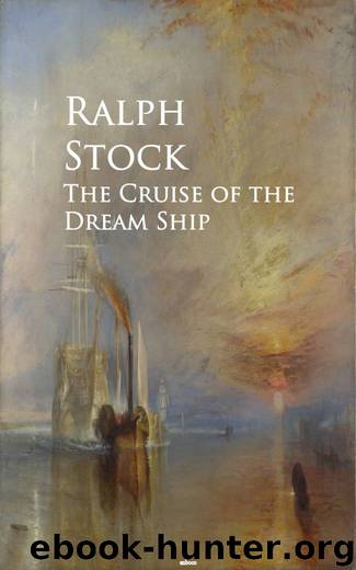 The Cruise of the Dream Ship by Ralph Stock