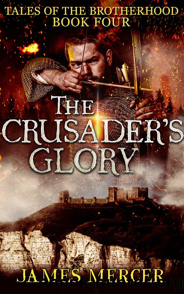 The Crusader's Glory: (Tales of the Brotherhood Book 4) by Mercer James