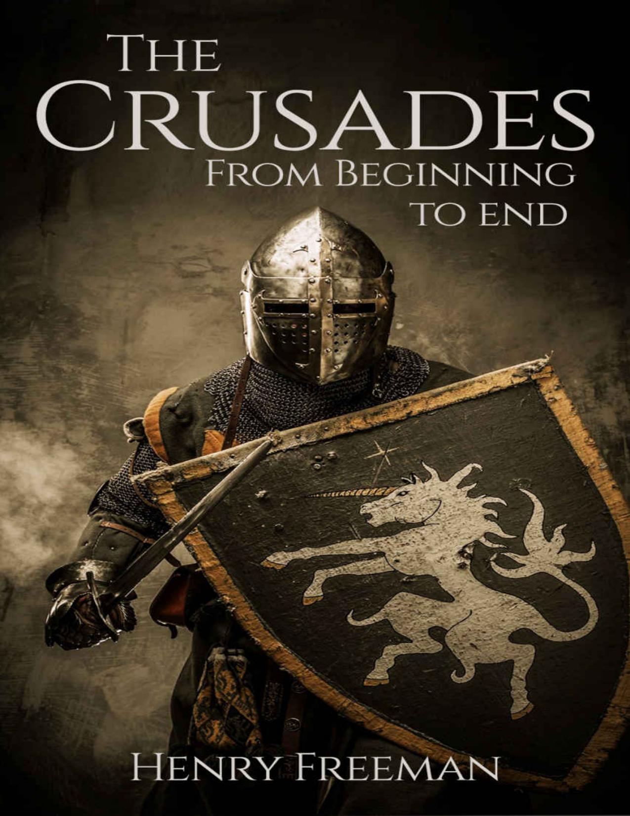 The Crusades: A History From Beginning to End by Henry Freeman