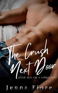 The Crush Next Door (A Neighbors to Lovers Romance) by Jenna Fiore