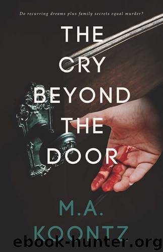 The Cry Beyond the Door by M.A. Koontz