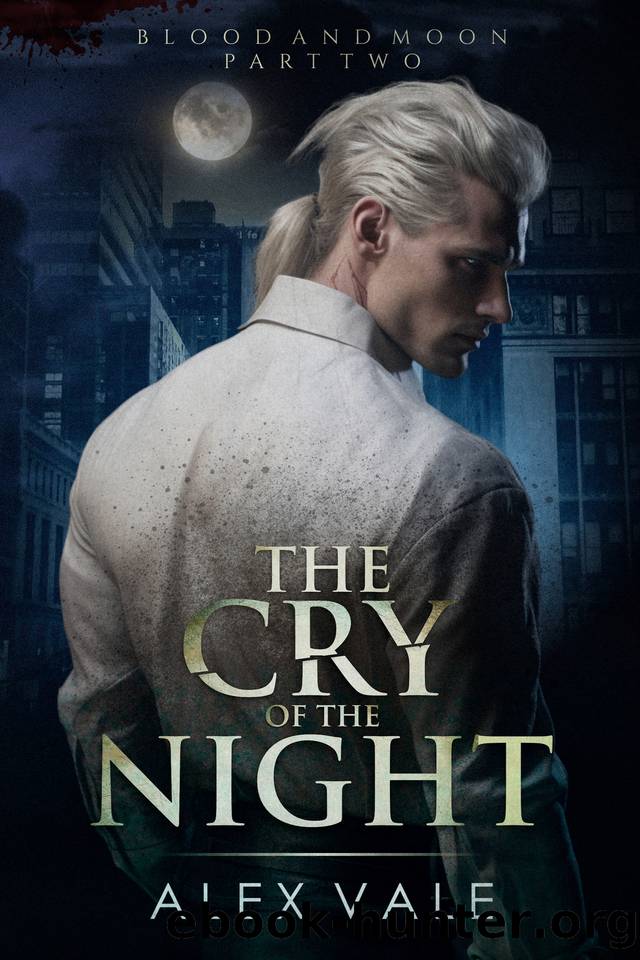 The Cry of the Night (Blood and Moon Book 2) by Alex Vale