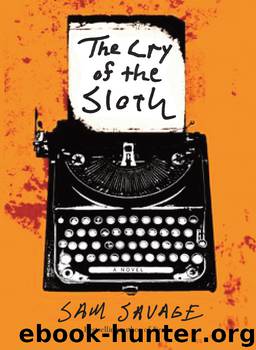 The Cry of the Sloth by Sam Savage