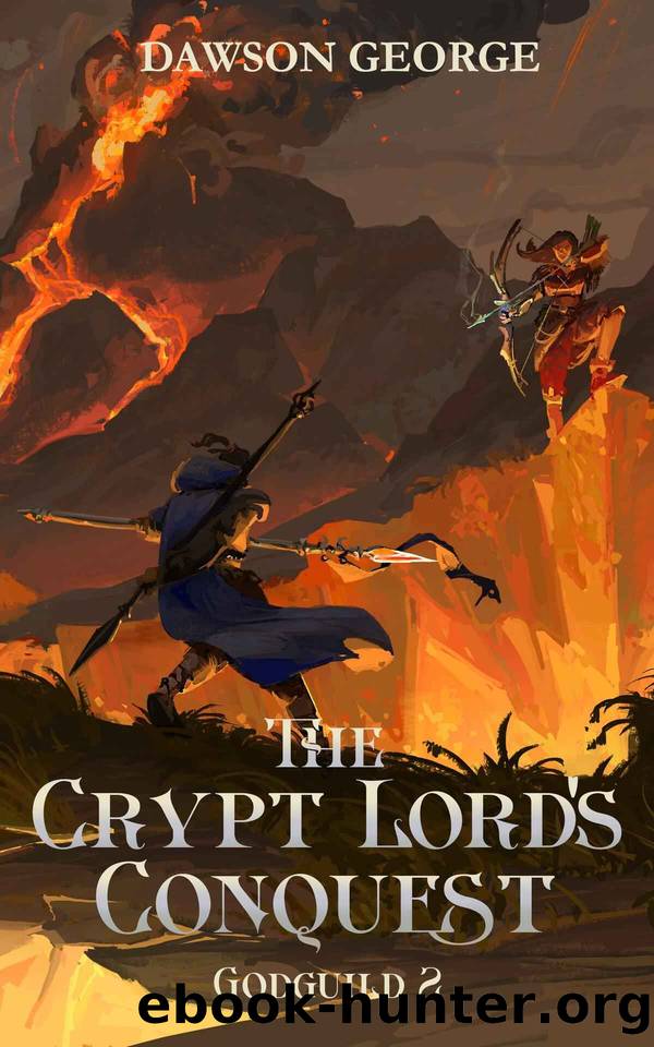 The Crypt Lord's Conquest: An Epic LitRPG Adventure (Godguild Book 2) by Dawson George