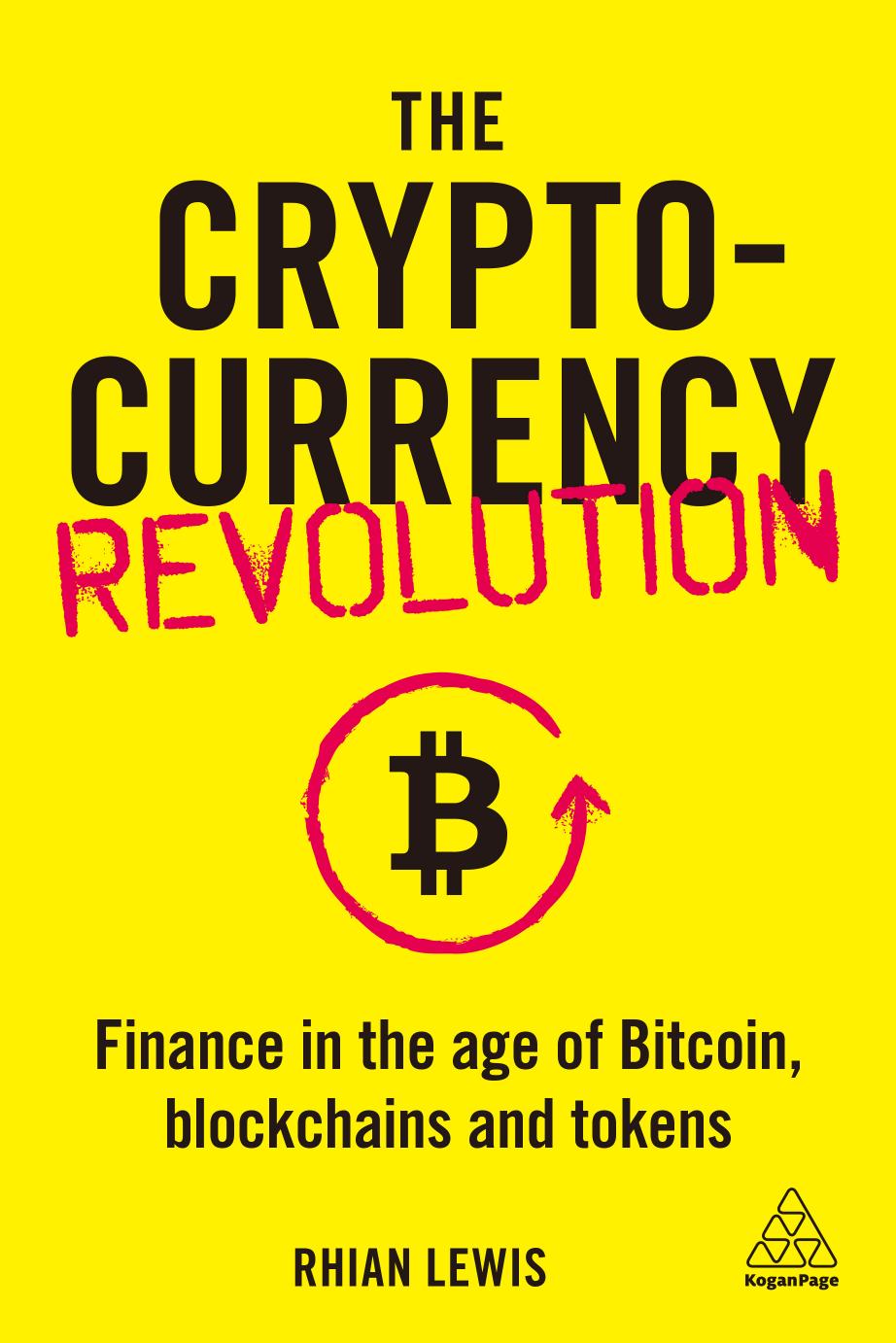 The Cryptocurrency Revolution: Finance in the age of Bitcoin, blockchains and tokens by Rhian Lewis