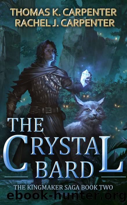 The Crystal Bard: A LitRPG Adventure (Kingmaker Saga Book 2) by Thomas K. Carpenter & Rachel J. Carpenter