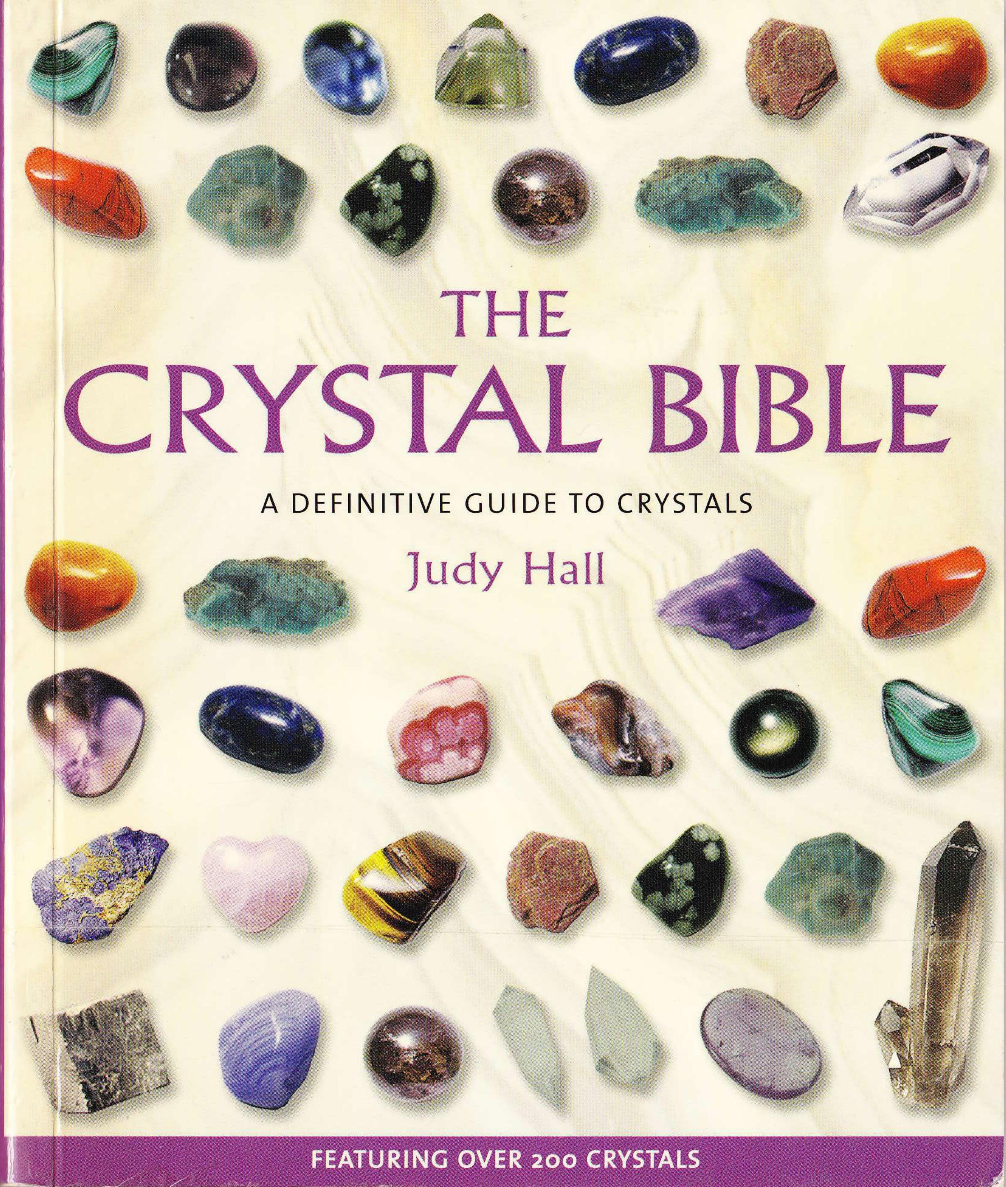 The Crystal Bible: A Definitive Guide to Crystals by Judy Hall