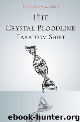 The Crystal Bloodline: Paradigm Shift by Sarah Barry Williams