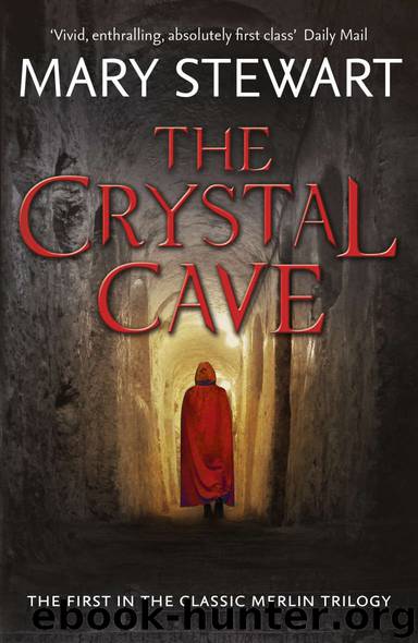 The Crystal Cave (The Arthurian Saga Book 1) by Mary Stewart