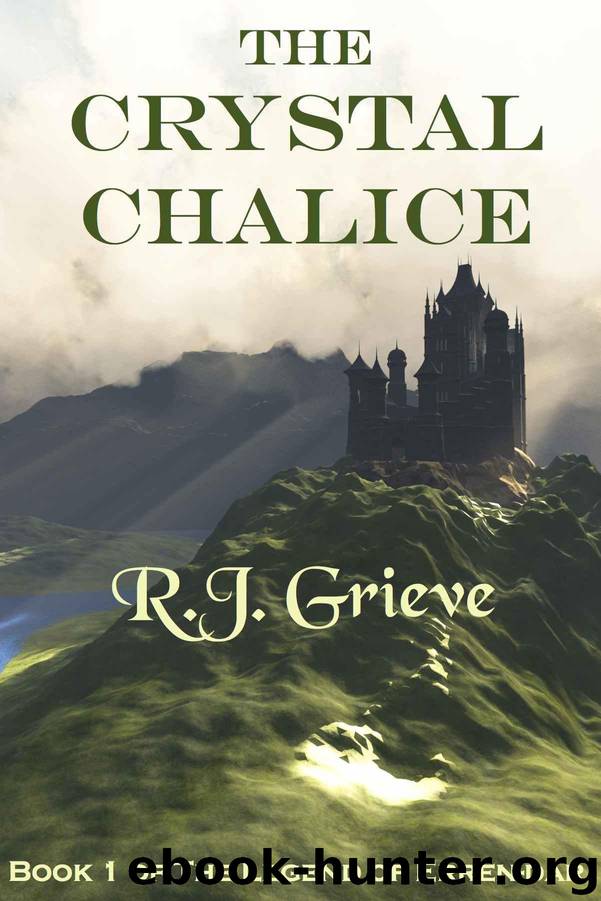 The Crystal Chalice (Book 1) by R.J. Grieve