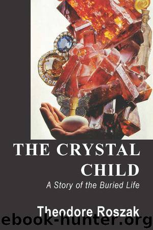The Crystal Child by Theodore Roszak