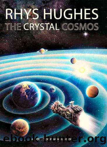 The Crystal Cosmos by Rhys Hughes