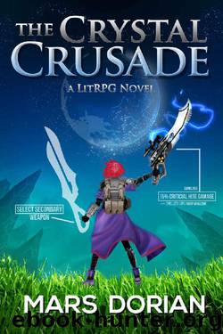 The Crystal Crusade: A LitRPG Action-Adventure by Mars Dorian