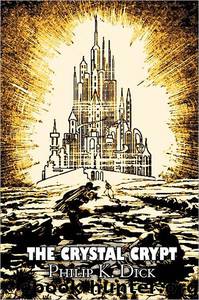 The Crystal Crypt: Short by Philip K. Dick
