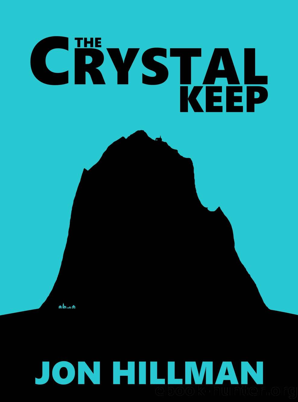 The Crystal Keep by Hillman Jon