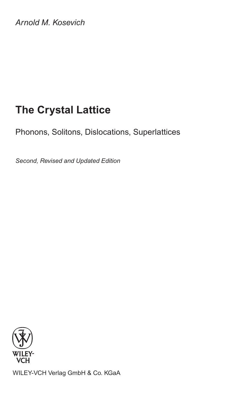 The Crystal Lattice: Phonons, Solitons, Dislocations, Superlattices by Arnold M. Kosevich