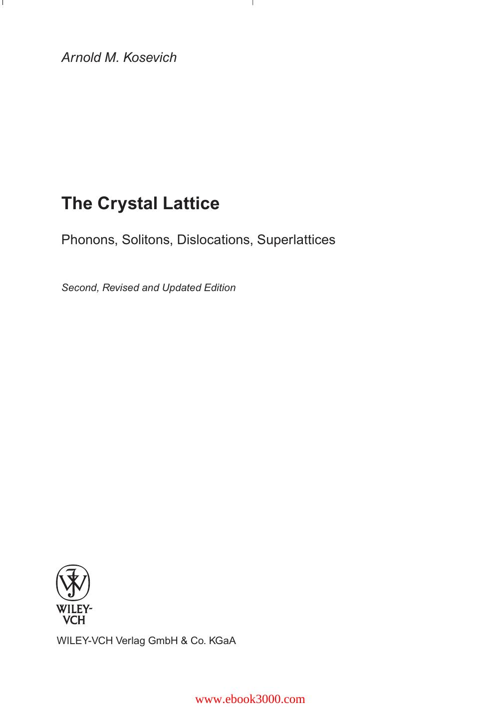 The Crystal Lattice: Phonons, Solitons, Dislocations, Superlattices, 2nd Revised edition by Unknow