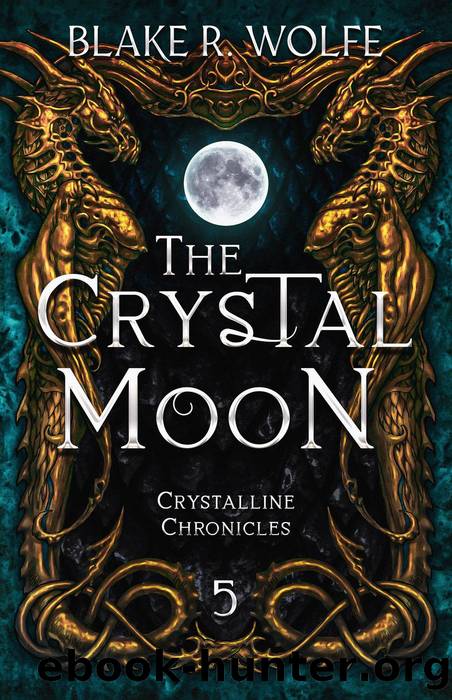 The Crystal Moon by Blake R. Wolfe