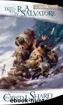 The Crystal Shard: The Legend of Drizzt, Book IV by R.A. Salvatore