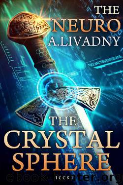 The Crystal Sphere (The Neuro Book #1) LitRPG Series by Andrei Livadny