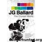 The Crystal World by J G Ballard