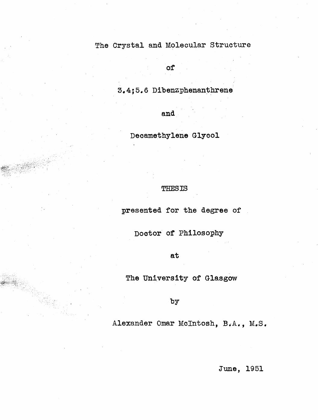 The Crystal and Molecular Structure of 3.4;5.6 Dibenzphenanthrene and Decamethylene Glycol by McIntosh Alexander Omar