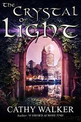 The Crystal of Light by Cathy Walker