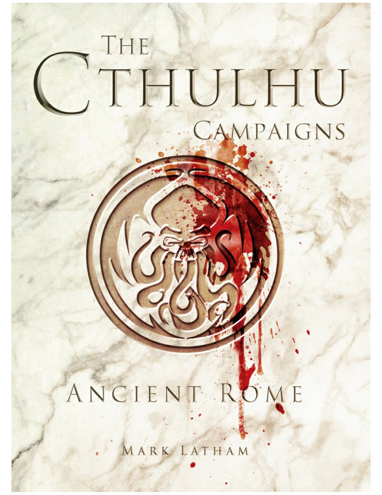 The Cthulhu Campaigns by Mark Latham
