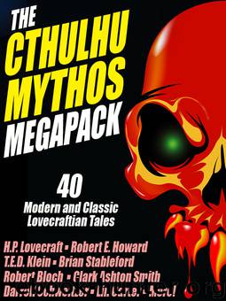 The Cthulhu Mythos Megapack by H. P. Lovecraft & T.E.D. Klein & Stephen Mark Rainey & Brian Stableford