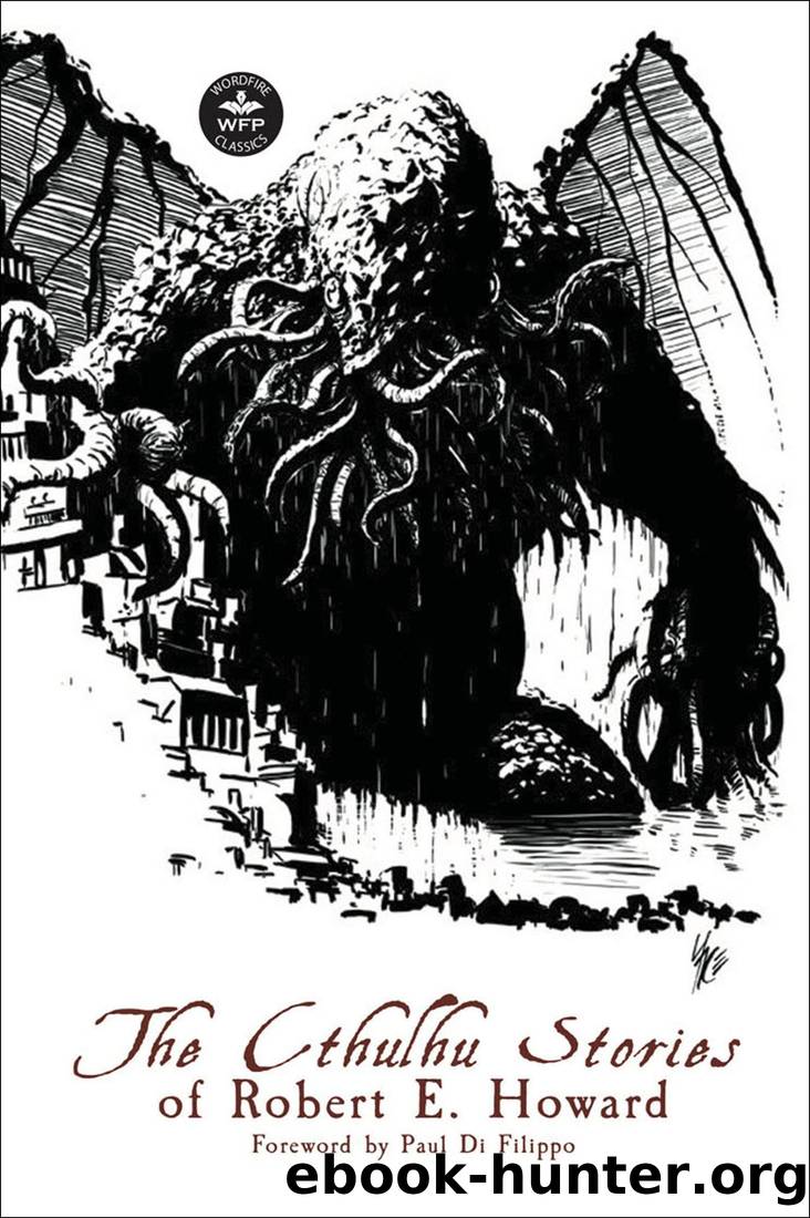 The Cthulhu Stories of Robert E. Howard by Howard Robert E