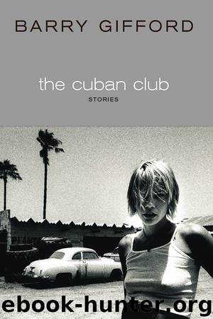 The Cuban Club by Barry Gifford