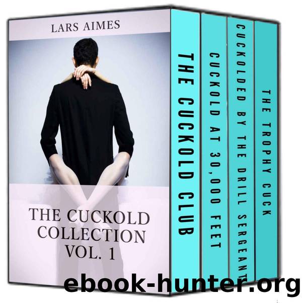 The Cuckold Collection: Volume One by Lars Aimes