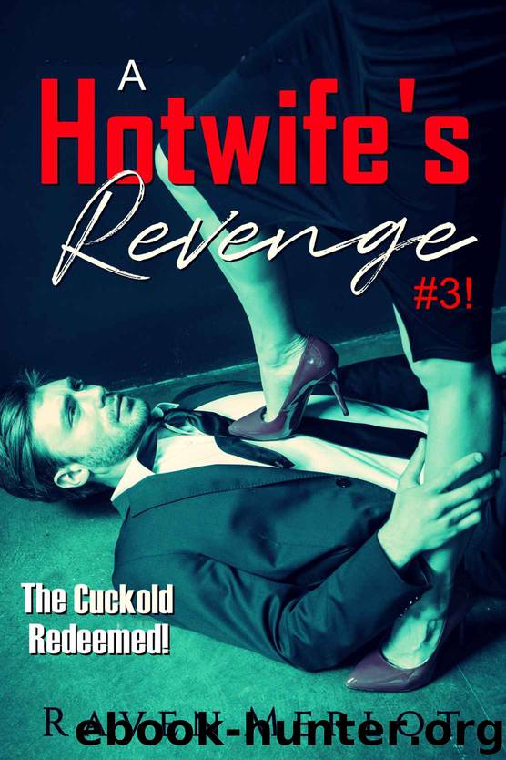The Cuckold Redeemed! by Raven Merlot
