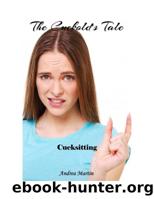The Cuckold's Tale: Cucksitting by Andrea Martin