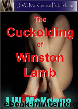 The Cuckolding of Winston Lamb by J.W. McKenna