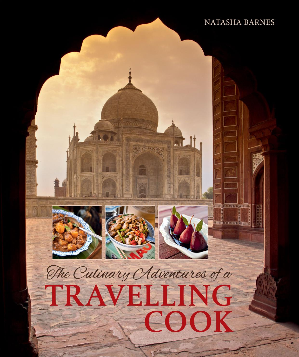 The Culinary Adventures of a Travelling Cook by Natasha Barnes