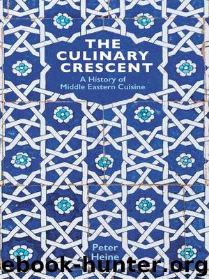 The Culinary Crescent by Peter Heine