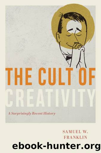 The Cult of Creativity by Samuel W. Franklin;
