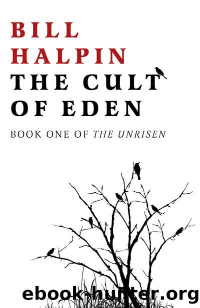 The Cult of Eden: Book One of the Unrisen by Bill Halpin