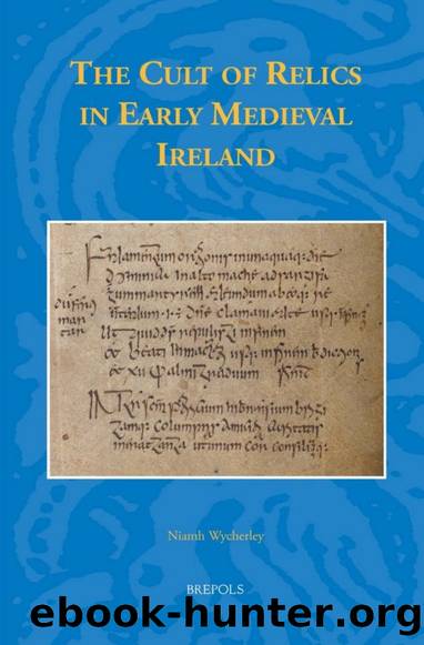 The Cult of Relics in Early Medieval Ireland by Niamh Wycherley