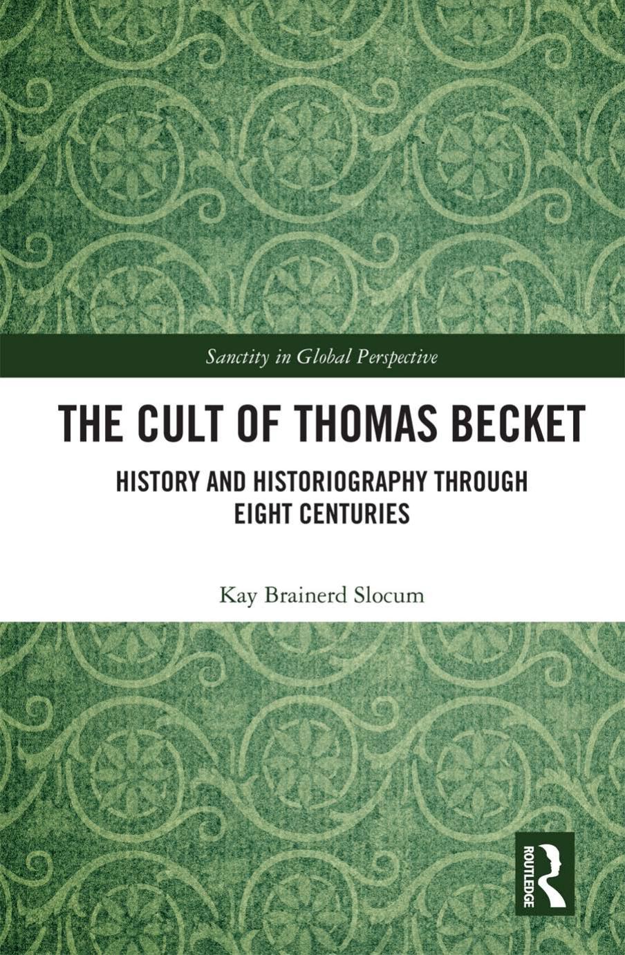 The Cult of Thomas Becket by Slocum Kay Brainerd;