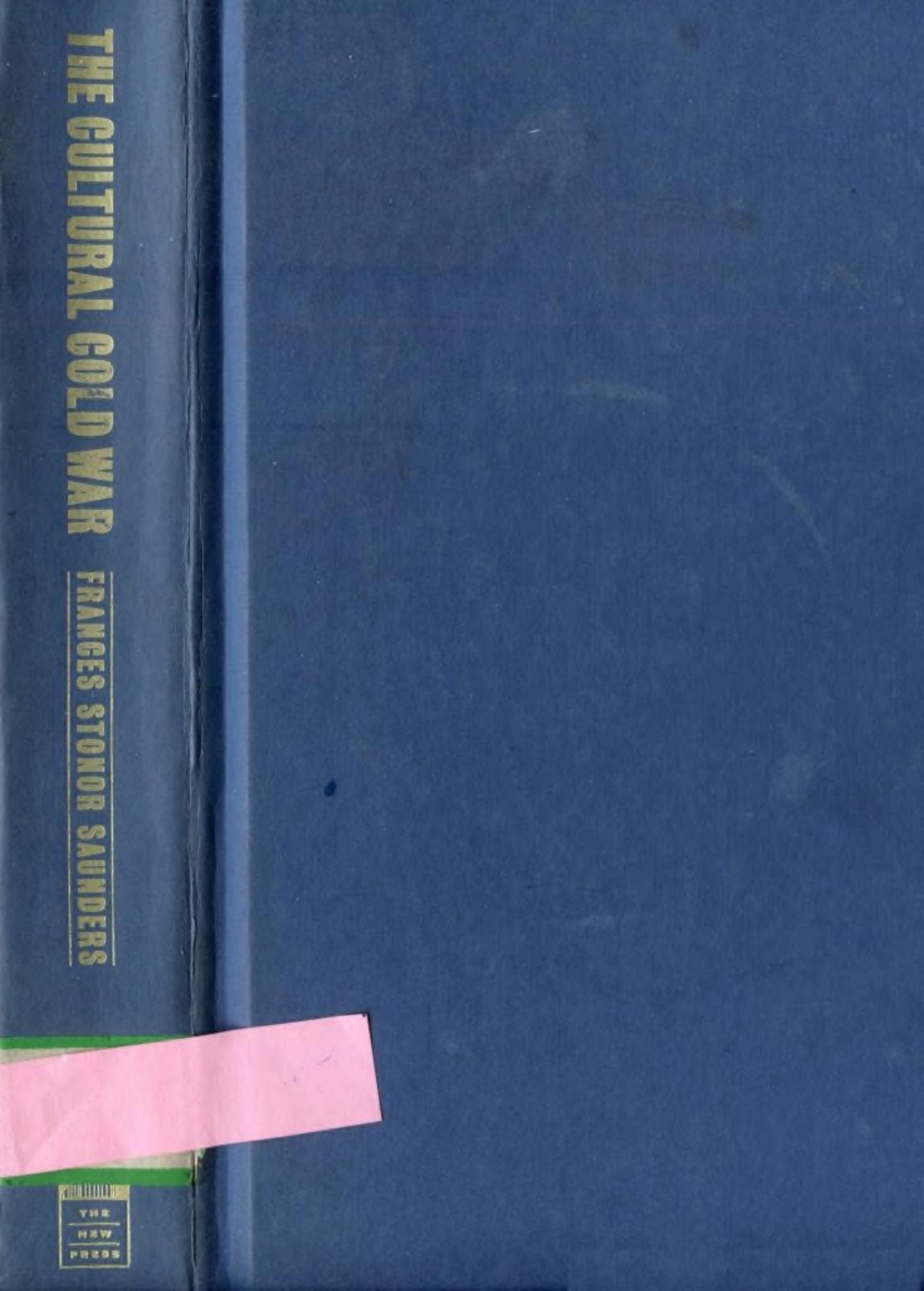 The Cultural Cold War: The CIA and the World of Arts and Letters by Frances Stonor Saunders