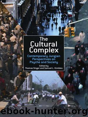 The Cultural Complex: Contemporary Jungian Perspectives on Psyche and Society by Samuel L. Kimbles & Thomas Singer