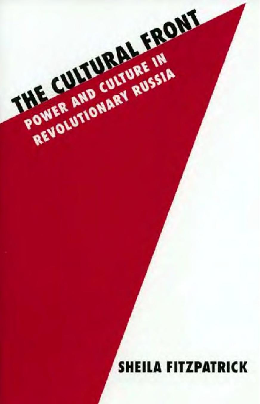 The Cultural Front: Power and Culture in Revolutionary Russia by Sheila Fitzpatrick