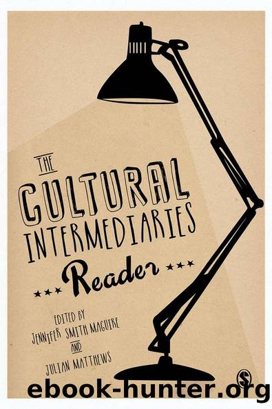 The Cultural Intermediaries Reader by Jennifer Smith Maguire Julian Matthews