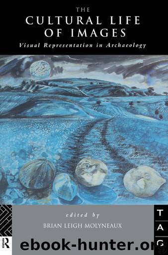 The Cultural Life of Images by Molyneaux Brian Leigh